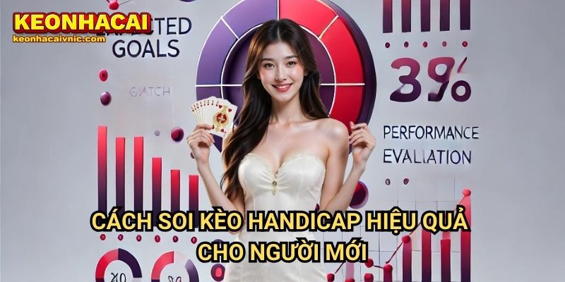 Mẹo Soi Kèo Handicap Cho Người Mới Chơi Hiệu Quả 