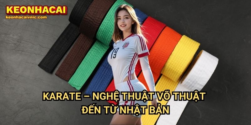 Karate Keonhacai vnic – Tìm Hiểu Môn Võ Cổ Truyền & Giải Đấu Hấp Dẫn 2 Karate – Nghệ Thuật Võ Thuật Đến Từ Nhật Bản