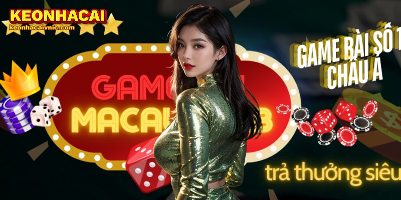 Macau Club – Đánh Giá Nhà Cái Hấp Dẫn Bởi Keonhacaivnic
