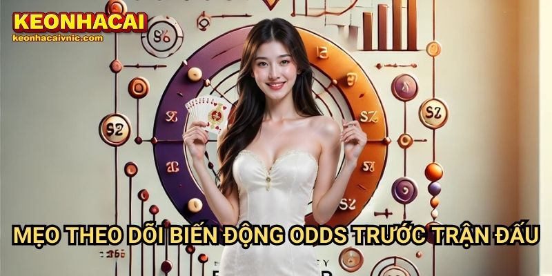 Kinh Nghiệm Theo Dõi Biến Động Odds Trước Trận Đấu Tại Keonhacai vnic 3 Kinh Nghiệm Theo Dõi Biến Động Odds Trước Trận Đấu Hiệu Quả