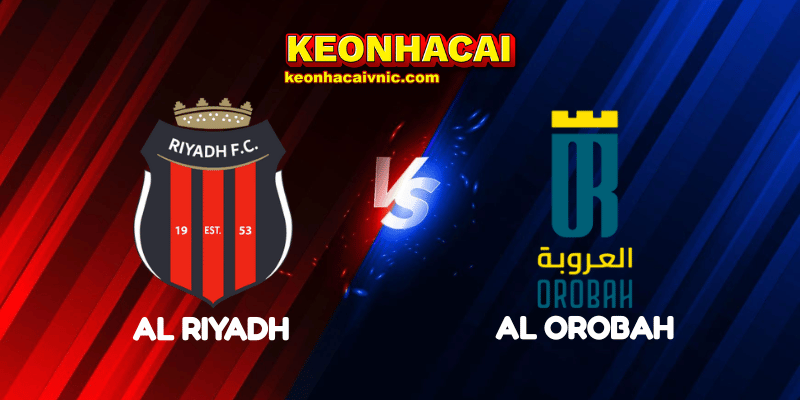 Soi Kèo Trận Đấu Al Riyadh vs Al Orobah Ngày 01/05/2025 - Saudi Professional League 6 Al Riyadh vs Al Orobah