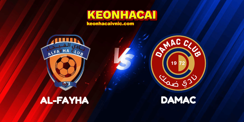 Soi Kèo Trận Đấu Al-Fayha vs Damac Ngày 02/05/2025 - Saudi Professional League 2 Al-Fayha vs Damac