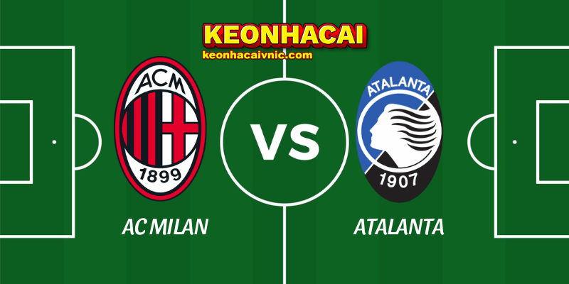 Soi Kèo Trận Đấu AC Milan vs Atalanta Ngày 21/04/2025 - Serie A 2 AC Milan vs Atalanta