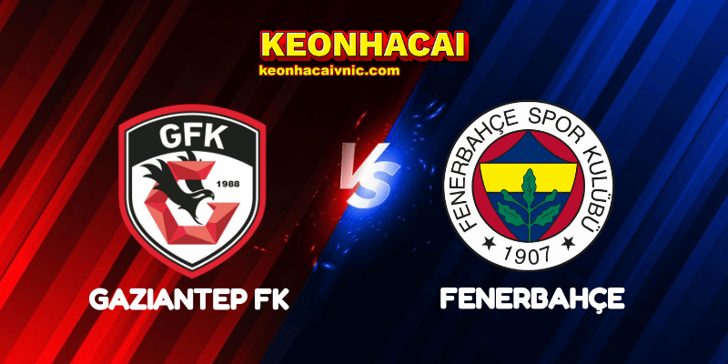 Soi Kèo Trận Đấu Gaziantep FK vs Fenerbahçe Ngày 28/04/2025 – Süper Lig 2 Gaziantep FK vs Fenerbahçe