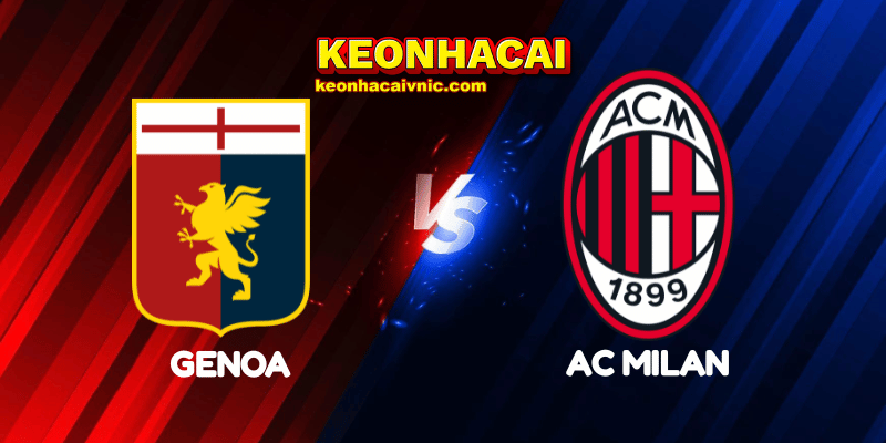 Soi Kèo Trận Đấu Genoa vs AC Milan Ngày 06/05/2025 - Serie A 2 Genoa vs AC Milan