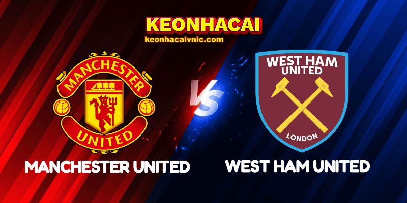 Soi Kèo Trận Đấu Manchester United vs West Ham United Ngày 11/05/2025 - Premier League 2 Manchester United vs West Ham United