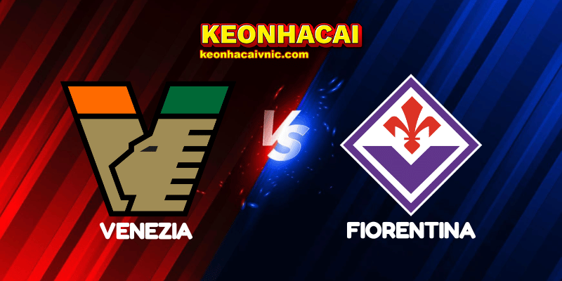 Soi Kèo Trận Đấu Venezia vs Fiorentina Ngày 12/05/2025 - Serie A 2 Venezia vs Fiorentina