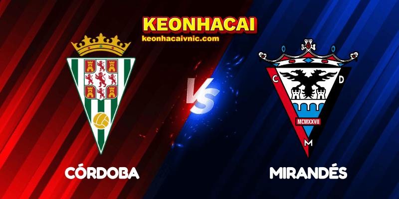 Soi Kèo Trận Đấu Córdoba vs Mirandés Ngày 20/05/2025 - La Liga 2 2 Córdoba vs Mirandés