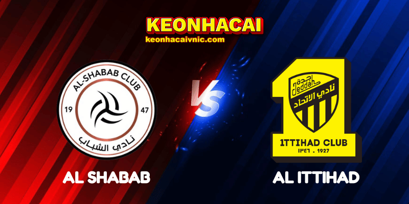 Soi Kèo Trận Đấu Al Shabab vs Al Ittihad Ngày 21/05/2025 - Saudi Pro League 2 Al Shabab vs Al Ittihad
