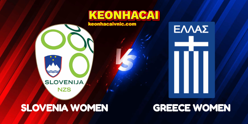 Soi Kèo Trận Đấu Slovenia Women vs Greece Women Ngày 30/05/2025 – UEFA Nations League Women 2 Slovenia Women vs Greece Women