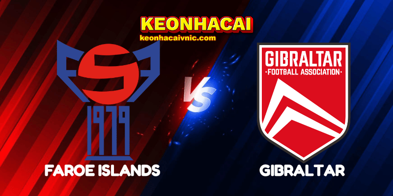 Soi Kèo Trận Đấu Faroe Islands vs Gibraltar Ngày 10/06/2025 – UEFA Qualification: Group L 2 Faroe Islands vs Gibraltar