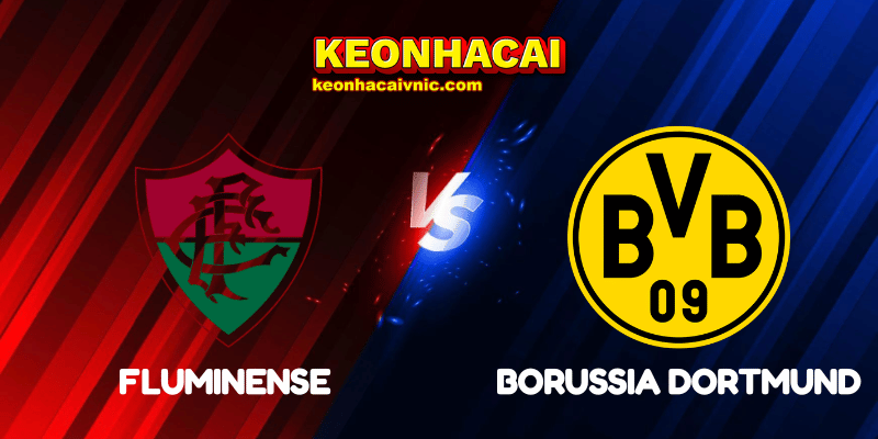 Soi Kèo Trận Đấu Fluminense vs Borussia Dortmund Ngày 17/06/2025 - FIFA Club World Cup: Group F 2 Fluminense vs Borussia Dortmund