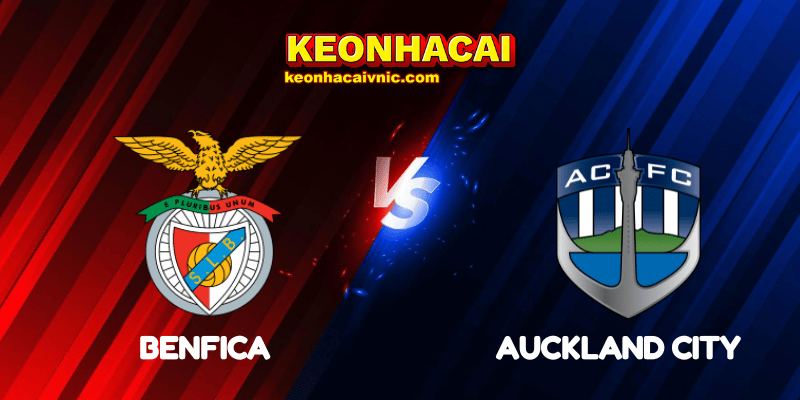 Soi Kèo Trận Đấu Benfica vs Auckland City FC Ngày 20/06/2025 - FIFA Club World Cup: Group C 2 Benfica vs Auckland City FC