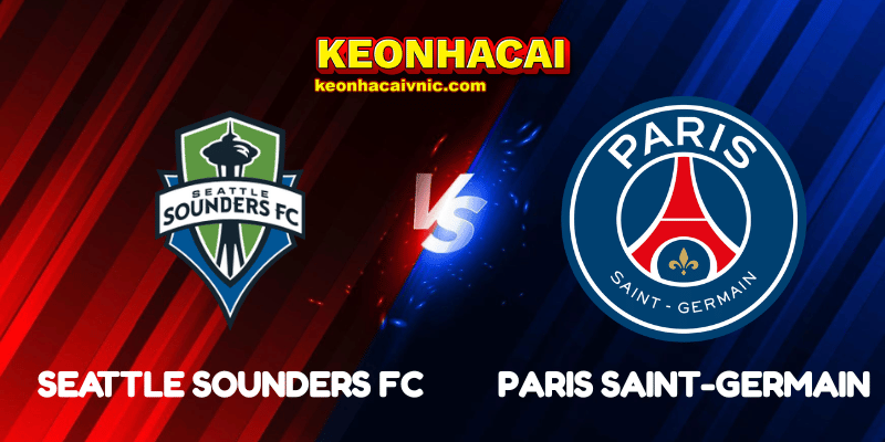 Soi Kèo Trận Đấu Seattle Sounders FC vs Paris Saint-Germain Ngày 24/06/2025 - FIFA Club World Cup: Group B 2 Seattle Sounders FC vs Paris Saint-Germain
