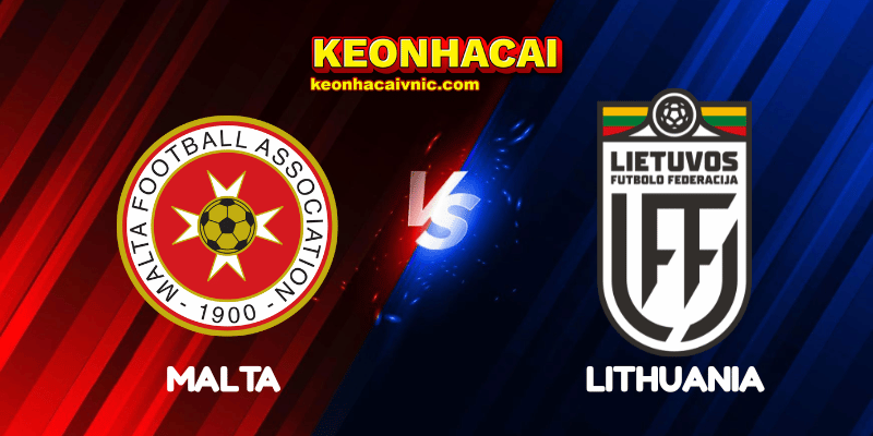 Soi Kèo Trận Đấu Malta vs Lithuania Ngày 07/06/2025 – Vòng loại World Cup 2026 – Bảng G 2 Malta vs Lithuania