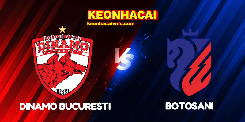 Soi Kèo Nhà Cái Dinamo Bucuresti vs Botosani Ngày 22/07/2025 - Liga 1 2 Dinamo Bucuresti vs Botosani