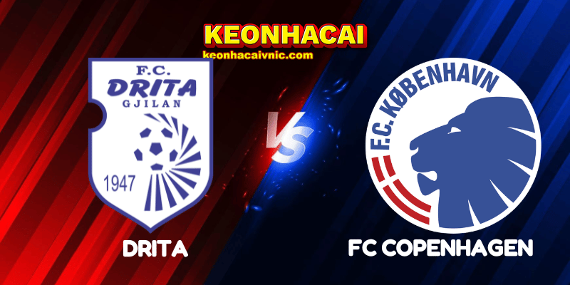 Soi Kèo Nhà Cái Drita vs FC Copenhagen Ngày 30/07/2025 - Champions League Qualification 2 Drita vs FC Copenhagen