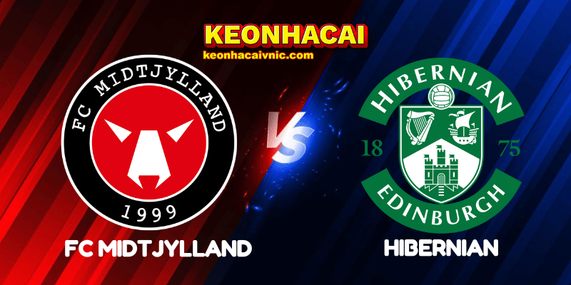 Soi Kèo Nhà Cái FC Midtjylland vs Hibernian Ngày 25/07/2025 - Europa League Qualification 2 FC Midtjylland vs Hibernian