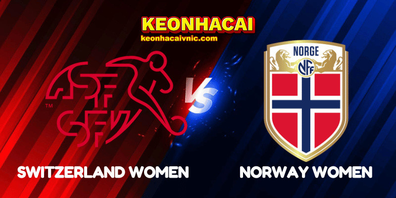 Soi Kèo Trận Đấu Switzerland Women vs Norway Women Ngày 03/07/2025 - Women's Euro - Group A 2 Switzerland Women vs Norway Women