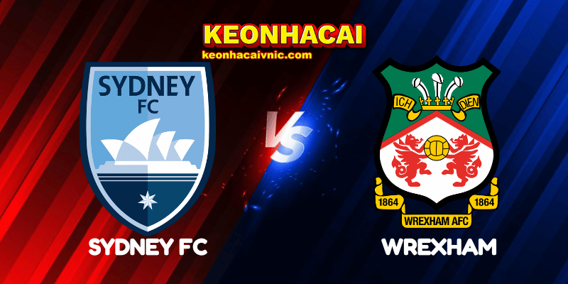Soi Kèo Nhà Cái Sydney FC vs Wrexham Ngày 15/07/2025 – Club Friendlies 2025 2 Sydney FC vs Wrexham