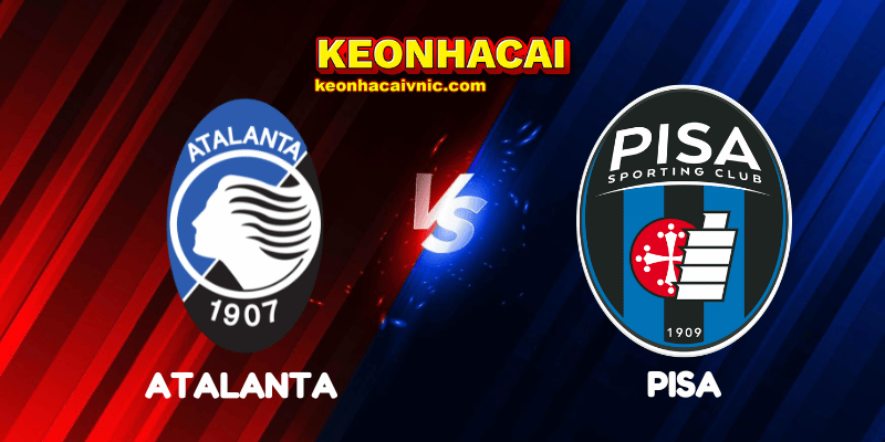 Soi Kèo Nhà Cái Atalanta vs Pisa Ngày 25/08/2025 - Serie A (Italy) 2 Atalanta vs Pisa