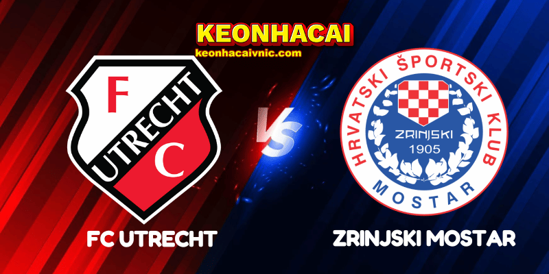 Soi Kèo Nhà Cái FC Utrecht vs Zrinjski Mostar Ngày 29/08/2025 - Europa League - Qualification 2 FC Utrecht vs Zrinjski Mostar