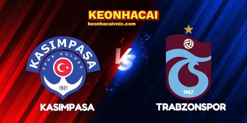Soi Kèo Nhà Cái Kasimpasa vs Trabzonspor Ngày 19/08/2025 – Süper Lig 2 Kasimpasa vs Trabzonspor