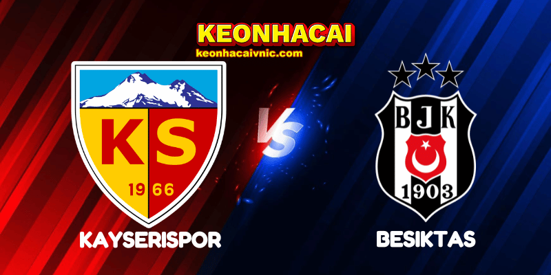 Soi Kèo Nhà Cái Kayserispor vs Besiktas Ngày 11/08/2025 - Süper Lig 2 Kayserispor vs Besiktas