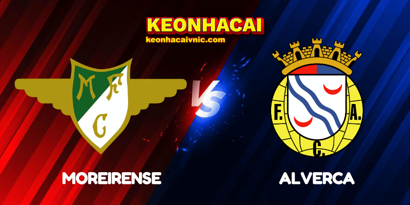 Soi Kèo Nhà Cái Moreirense vs Alverca Ngày 11/08/2025 - Primeira Liga 2 Moreirense vs Alverca