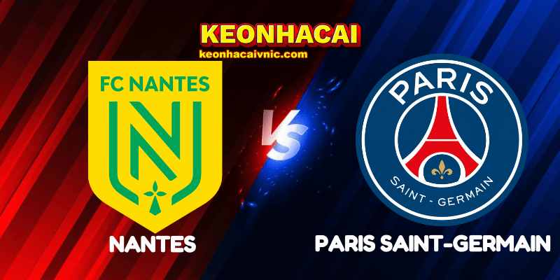 Soi Kèo Nhà Cái Nantes vs Paris Saint-Germain Ngày 18/08/2025 - Ligue 1 2 Nantes vs Paris Saint-Germain