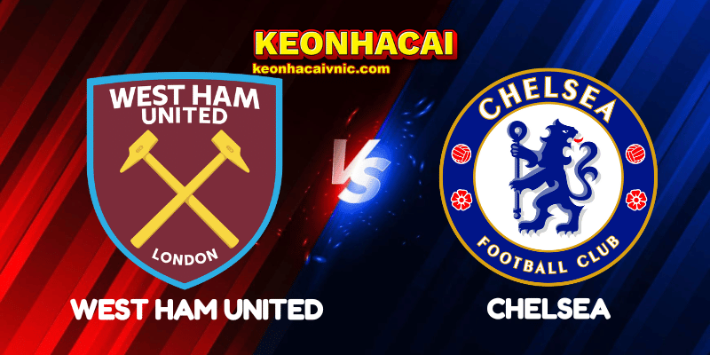Soi Kèo Nhà Cái West Ham United vs Chelsea Ngày 23/08/2025 - Premier League (England) 2 West Ham United vs Chelsea