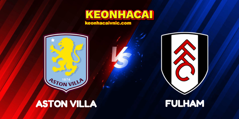 Soi Kèo Nhà Cái Aston Villa vs Fulham Ngày 28/09/2025 - Premier League 7 Aston Villa vs Fulham