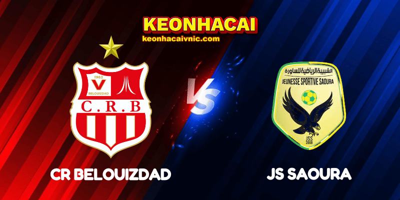 Soi Kèo Nhà Cái CR Belouizdad vs JS Saoura Ngày 11/09/2025 - Ligue 1 (Algeria) 6 CR Belouizdad vs JS Saoura