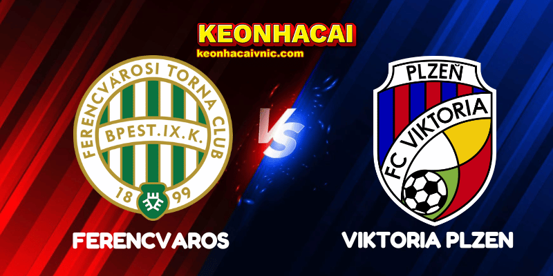 Soi Kèo Nhà Cái Ferencvaros vs Viktoria Plzen Ngày 26/09/2025 - Europa League – League Stage 7 Ferencvaros vs Viktoria Plzen