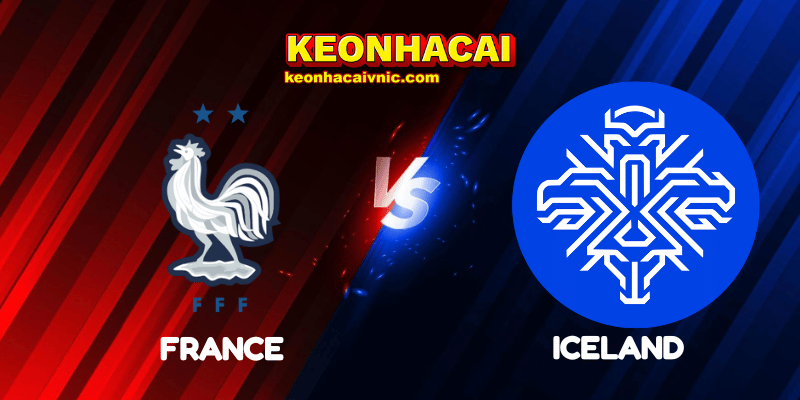Soi Kèo Nhà Cái France vs Iceland Ngày 10/09/2025 - UEFA Qualification: 1st Round Group D – World Cup Qualification 2 France vs Iceland