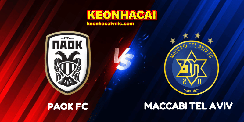 Soi Kèo Nhà Cái PAOK FC vs Maccabi Tel Aviv Ngày 24/09/2025 - Europa League 3 PAOK FC vs Maccabi Tel Aviv