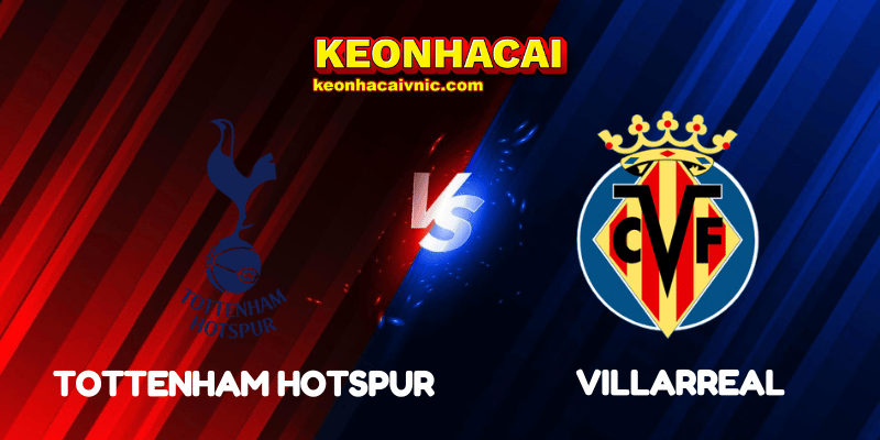Soi Kèo Nhà Cái Tottenham Hotspur vs Villarreal Ngày 17/09/2025 - Champions League – League Stage 2 Tottenham Hotspur vs Villarreal