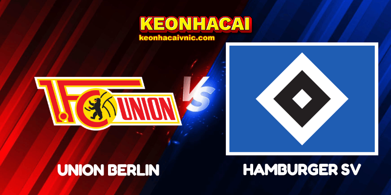 Soi Kèo Nhà Cái Union Berlin vs Hamburger SV Ngày 29/09/2025 - Bundesliga 3 Union Berlin vs Hamburger SV